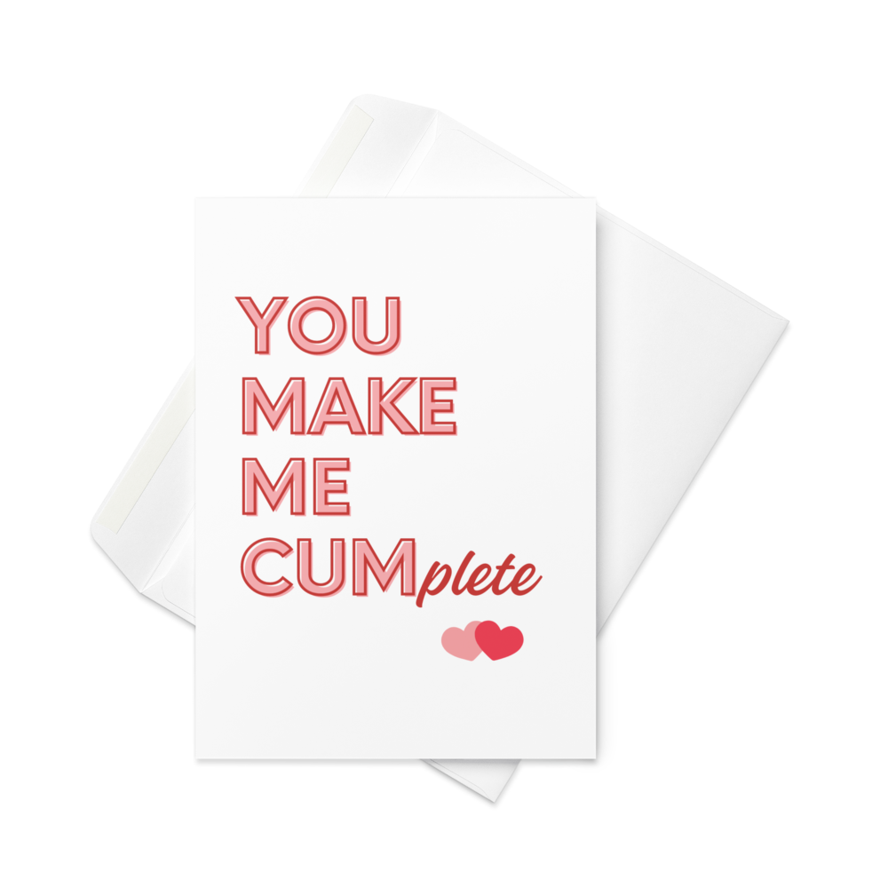 You Make Me Cumplete Valentines Card