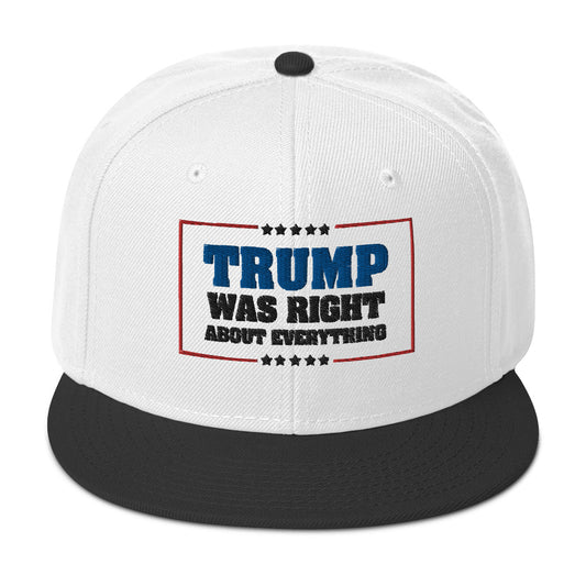 Trump Was Right About Everything Embroidered Snapback Hat, Unisex